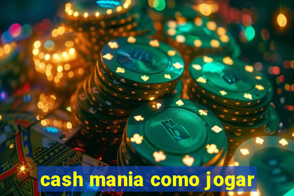 cash mania como jogar